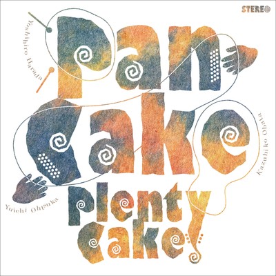 Plenty Cake！/PAN CAKE
