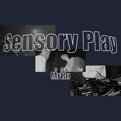 Sensory Play/MrRn