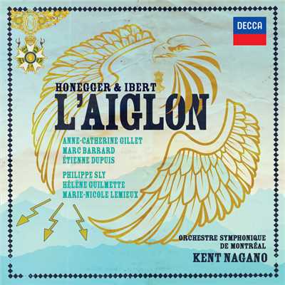Ibert, Honegger: L'Aiglon ／ Act 3: Les ailes meurtries - Ballet (Live)/モントリオール交響楽団／ケント・ナガノ