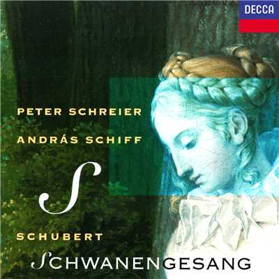 Schubert: Schwanengesang, D. 957 - Aufenthalt/ペーター・シュライアー／アンドラーシュ・シフ
