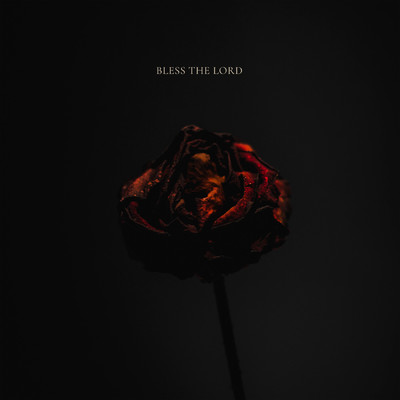 シングル/Bless The Lord (featuring Julia Damazio, Kirk Anderson)/Rose Worship