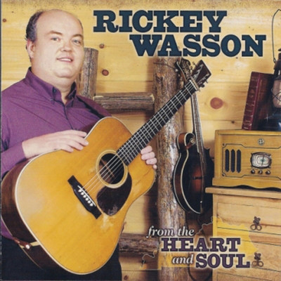 From The Heart And Soul/Rickey Wasson