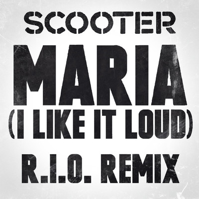 Maria (I Like It Loud) (R.I.O. Remix)/スクーター