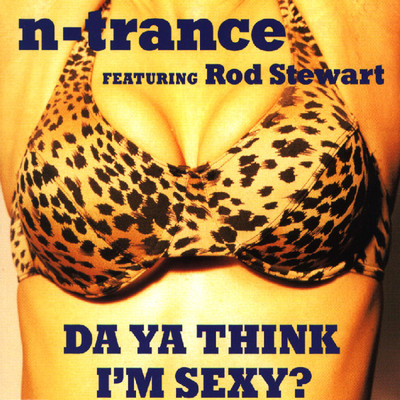 アルバム/Da Ya Think I'm Sexy？ (featuring Rod Stewart)/N-トランス