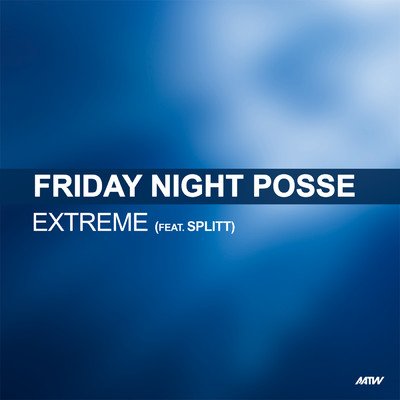 Extreme (featuring Splitt)/Friday Night Posse