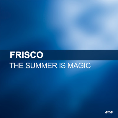 シングル/The Summer Is Magic/FRISCO