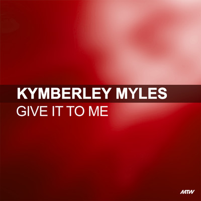 Give It To Me (Boy In Motion Mix)/Kymberley Myles