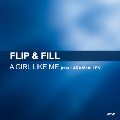 A Girl Like Me (featuring Lara McAllen／Fugitive's A Boy Like You Mix)/フリップ&フィル