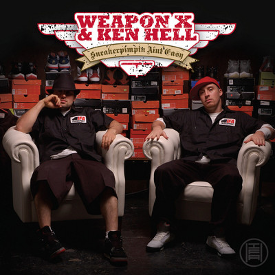 Sneakerpimpin Aint Easy (Explicit)/Weapon X and Ken Hell