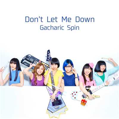 Don't Let Me Down/Gacharic Spin