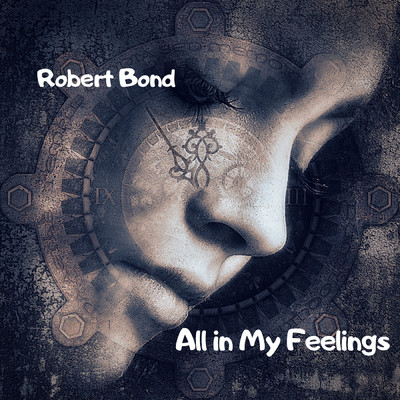 All in My Feelings/Robert Bond