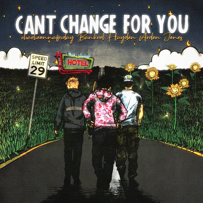 シングル/Can't Change For You (feat. charlieonnafriday & Arden Jones)/Bankrol Hayden