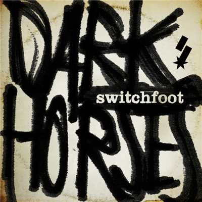 Dark Horses/スウィッチフット