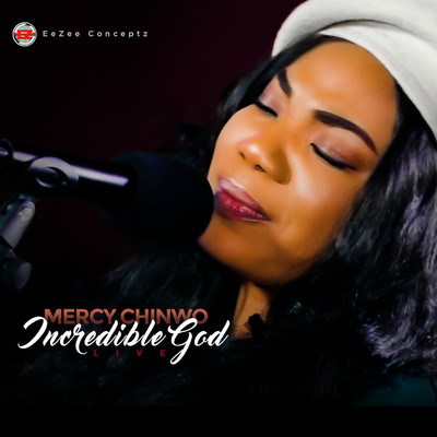 Incredible God/Mercy Chinwo