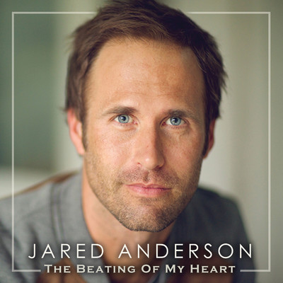The Beating of My Heart/Jared Anderson