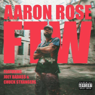 シングル/FTW (feat. Joey Bada$$ & Chuck Strangers)/Aaron Rose