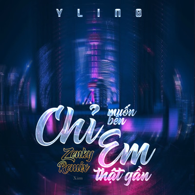 Chi Muon Ben Em That Gan (Remix)/Yling