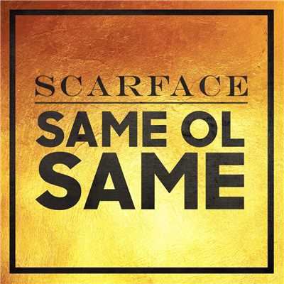 シングル/Same Ol Same/Scarface