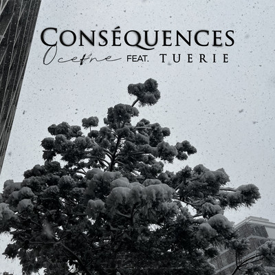 Consequences (feat. Tuerie)/Ocevne
