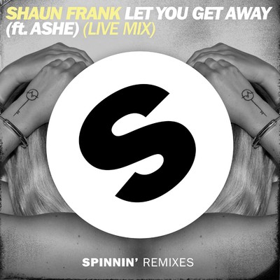 シングル/Let You Get Away (feat. Ashe) [Live Mix]/Shaun Frank