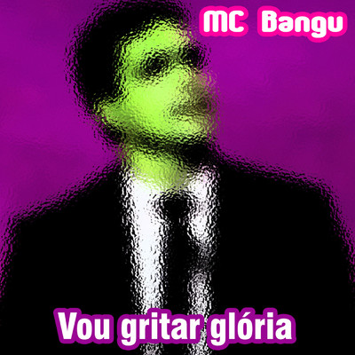 アルバム/Vou Gritar Gloria/MC Bangu
