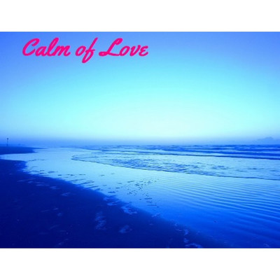 Calm of Love/徳田幸絵