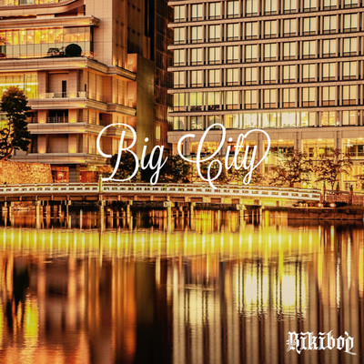 シングル/Big city/Bikibop