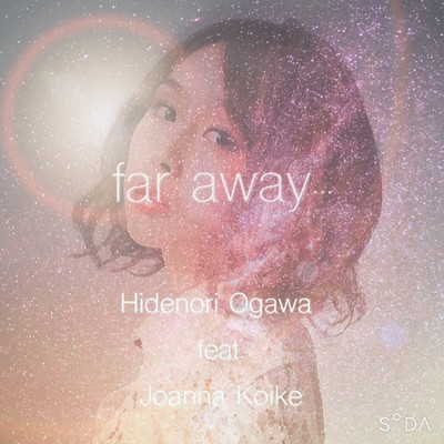 far away...  feat. Joanna Koike  [short mix]/Hidenori Ogawa