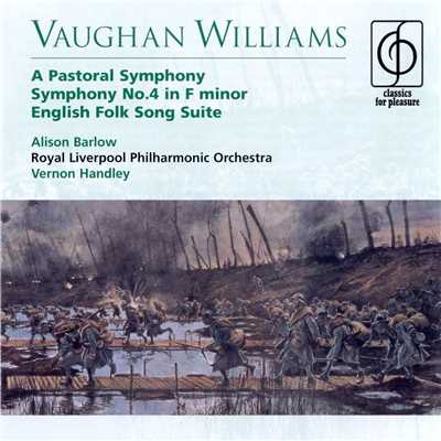 Vaughan Williams A Pastoral Symphony, Symphony No.4 in F minor, English Folk Song Suite/Vernon Handley／Royal Liverpool Philharmonic Orchestra