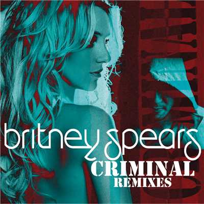 シングル/Criminal (DJ Laszlo Mixshow Edit)/Britney Spears