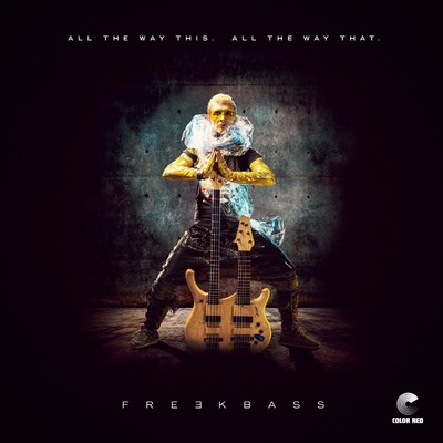 All The Way This. All The Way That./FREEKBASS