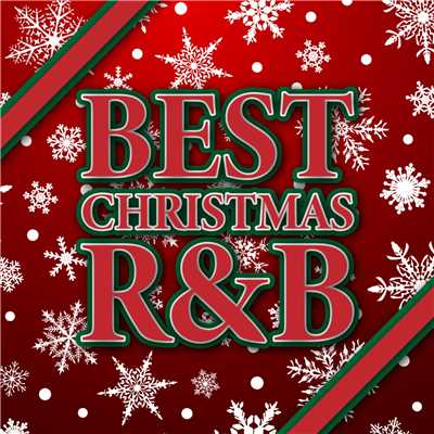 BEST CHRISTMAS R&B -聖夜を飾る定番の洋楽クリスマス・ヒットソング-/The Illuminati