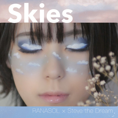 シングル/Skies/RANASOL & Steve the Dream