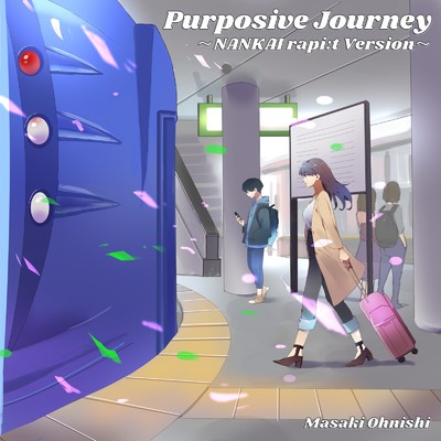 Purposive Journey (NANKAI rap:t Version)/大西 正樹