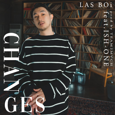 Changes (feat. ISH-ONE)/LAS BOi & TEAM2MVCH