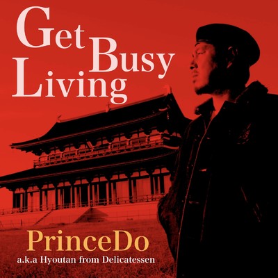 シングル/Get Busy Living/PrinceDo