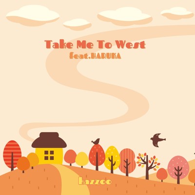 Take Me To West (feat. HARUKA)/kazzoo