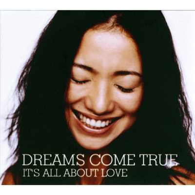 アルバム/IT'S ALL ABOUT LOVE/DREAMS COME TRUE