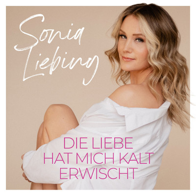 シングル/Die Liebe hat mich kalt erwischt/Sonia Liebing
