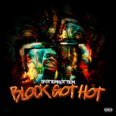 Block Got Hot (Explicit)/SpotemGottem