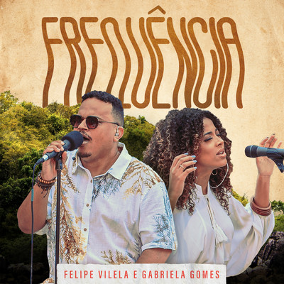 Frequencia (Ao Vivo)/Felipe Vilela／Gabriela Gomes