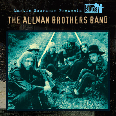 アルバム/Martin Scorsese Presents The Blues: The Allman Brothers Band/オールマン・ブラザーズ・バンド