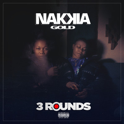 3 Rounds (Explicit)/Nakkia Gold