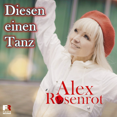 Diesen einen Tanz/Alex Rosenrot