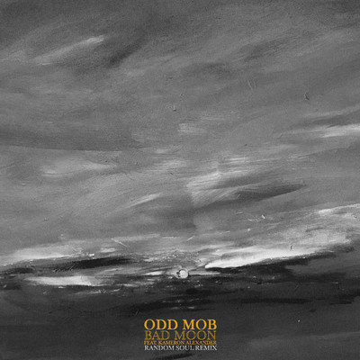 シングル/Bad Moon (featuring Kameron Alexander／Random Soul Remix)/Odd Mob