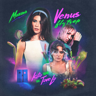 シングル/Venus Fly Trap (Kito Remix) [feat. Tove Lo]/MARINA
