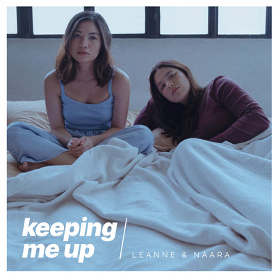 Keeping Me Up/Leanne & Naara