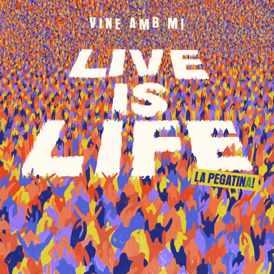 シングル/Live Is Life (Vine amb mi)/La Pegatina