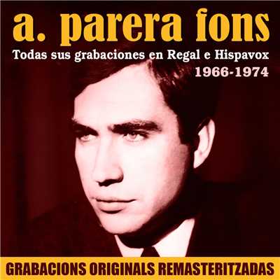 アルバム/Todas sus grabaciones en Regal e Hispavox (1966-1974) [2018 Remaster]/A. Parera Fons