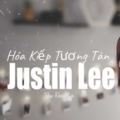 アルバム/Hoa Kiep Tuong Tan (Nhac Khong Loi)/Justin Lee